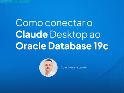 Conectando o Claude desktop ao Oracle Database 19c Standard Edition