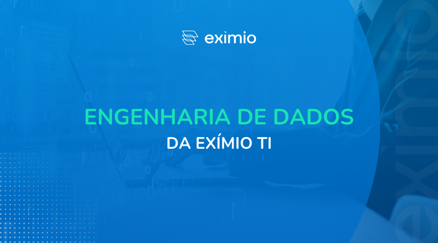 Conhea os servios especializados em Engenharia de Dados da Exmio TI