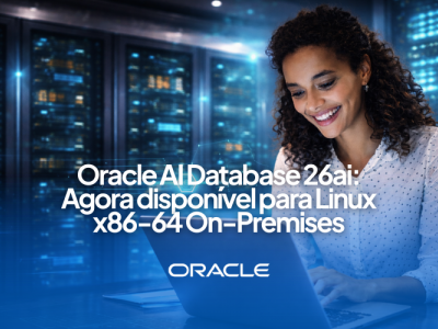 Oracle AI Database 26ai: Agora dispon�vel para Linux x86-64 On-Premises